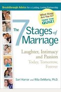 The 7 Stages Of Marriage: Laughter, Intimacy And Passion Today, Tomorrow, Forever