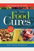 Food Cures: Breakthrough Nutritional Prescriptions For Everything From Colds To Cancer