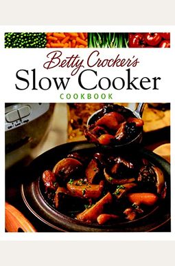 Betty Crocker's Slow Cooker Cookbook Betty Crocker's Slow Cooker Cookbook