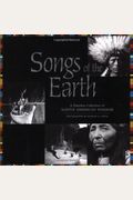 Songs Of The Earth: A Timeless Collection Of Native American Wisdom