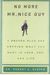 No More Mr. Nice Guy!: A Proven Plan For Getting What You Want In Love, Sex, And Life