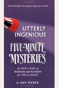 Utterly Ingenious Five-Minute Mysteries