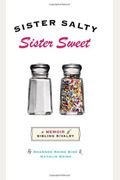 Sister Salty, Sister Sweet: A Memoir Of Sibling Rivalry