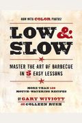 Low & Slow: Master The Art Of Barbecue In 5 Easy Lessons