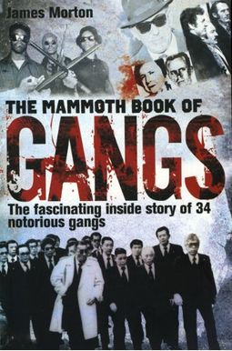 The Mammoth Book Of Gangs The Mammoth Book Of Gangs