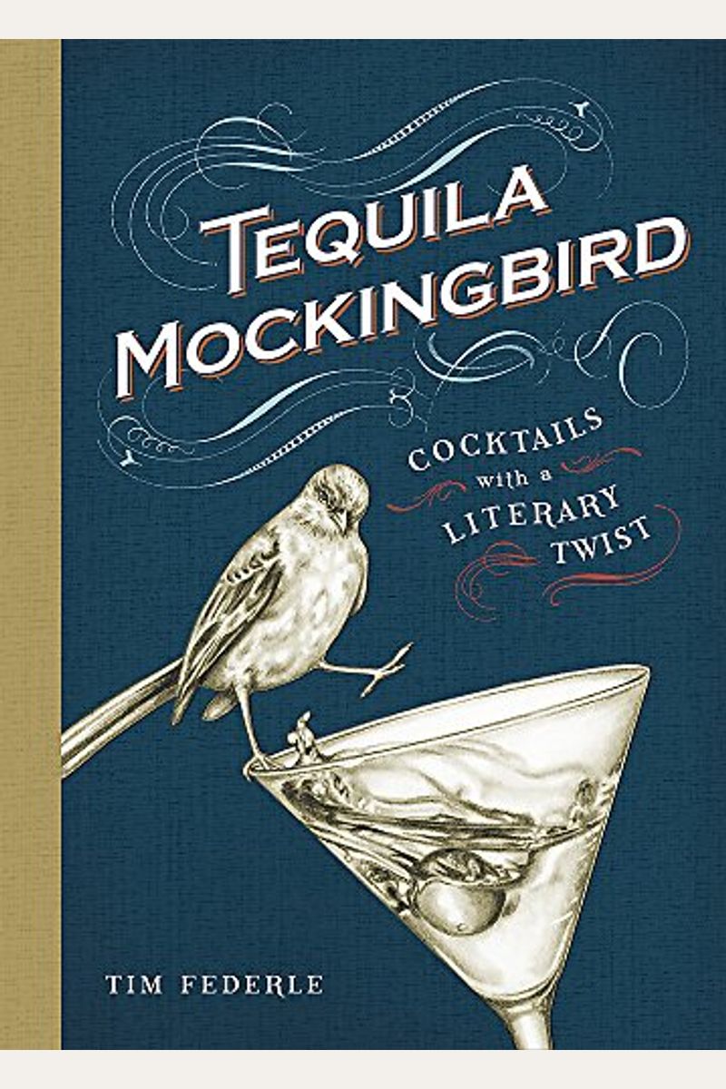 Tequila Mockingbird: Cocktails With A Literary Twist