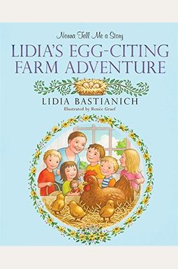 Nonna Tell Me a Story: Lidia's Egg-Citing Farm Adventure Nonna Tell Me a Story: Lidia's Egg-Citing Farm Adventure
