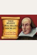 Thou Spleeny Swag-Bellied Miscreant: Create Your Own Shakespearean Insults