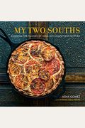 My Two Souths: Blending The Flavors Of India Into A Southern Kitchen