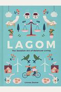 Lagom: The Swedish Art Of Balanced Living