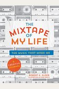 The Mixtape Of My Life: A Do-It-Yourself Music Memoir
