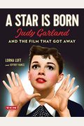A Star Is Born: Judy Garland and the Film That Got Away
