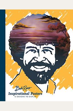 Bob Ross Inspirational Posters: 12 Designs To Display Bob Ross Inspirational Posters: 12 Designs To Display