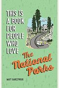 This Is A Book For People Who Love The National Parks