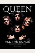 Queen All the Songs: The Story Behind Every Track