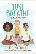 Just Breathe: Meditation, Mindfulness, Movement, And More
