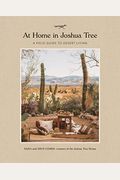 At Home In Joshua Tree: A Field Guide To Desert Living