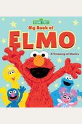 Sesame Street Big Book Of Elmo: A Treasury Of Stories