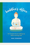Buddha's Office: The Ancient Art Of Waking Up While Working Well