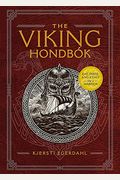 The Viking HondbóK: Eat, Dress, And Fight Like A Warrior