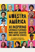 Nuestra AméRica: 30 Inspiring Latinas/Latinos Who Have Shaped The United States