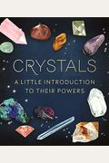 Crystals: A Little Introduction To Their Powers