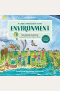 A Child's Introduction To The Environment: The Air, Earth, And Sea Around Us -- Plus Experiments, Projects, And Activities You Can Do To Help Our Plan