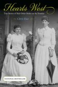 Hearts West: True Stories Of Mail-Order Brides On The Frontier