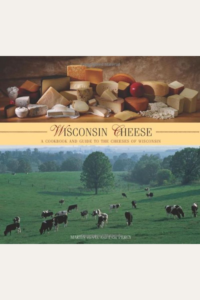 Buy Wisconsin Cheese A Cookbook And Guide To The Cheeses Of Wisconsin