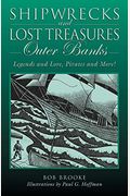 Shipwrecks and Lost Treasures: Outer Banks: Legends And Lore, Pirates And More!, First Edition