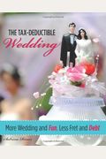 Tax-Deductible Wedding: More Wedding And Fun, Less Fret And Debt