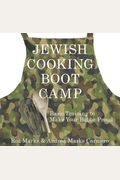 Jewish Cooking Boot Camp: The Modern Girl's Guide To Cooking Like A Jewish Grandmother