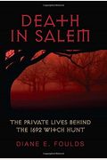 Death In Salem: The Private Lives Behind The 1692 Witch Hunt