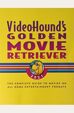 Videohound's Golden Movie Retriever 2021: The Complete Guide to Movies on Vhs, DVD, and Hi-Def Formats