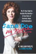 Jane Doe No More: My 15-Year Fight To Reclaim My Identity--A True Story Of Survival, Hope, And Redemption