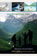 Glacier National Park: Going To The Sun (Adventures With The Parkers)