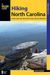 Hiking North Carolina: A Guide to More Than 500 of North Carolina's Greatest Hiking Trails