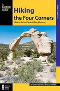 Hiking The Four Corners: A Guide To The Area's Greatest Hiking Adventures