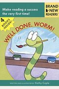 Well Done, Worm!: Brand New Readers