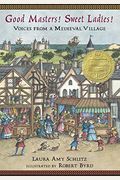 Good Masters! Sweet Ladies!: Voices From A Medieval Village