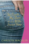 The Earth, My Butt, And Other Big Round Things