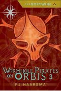 The Softwire: Wormhole Pirates On Orbis 3