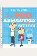 I Am Too Absolutely Small For School (Charlie And Lola)