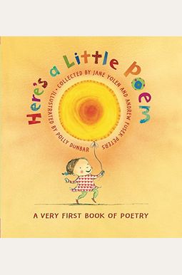 Here's A Little Poem: A Very First Book Of Poetry Here's A Little Poem: A Very First Book Of Poetry