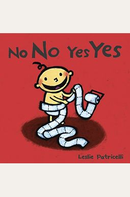 No No Yes Yes/No No SÃ SÃ (Leslie Patricelli Board Books) (Spanish Edition) No No Yes Yes/No No SÃ SÃ (Leslie Patricelli Board Books) (Spanish Edition)