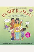 It's Not The Stork!: A Book About Girls, Boys, Babies, Bodies, Families And Friends