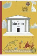 The Museum Book: A Guide To Strange And Wonderful Collections
