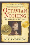 The Astonishing Life Of Octavian Nothing, Traitor To The Nation, Volume I: The Pox Party
