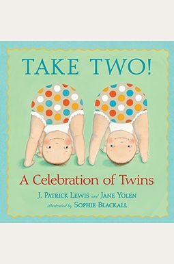 Take Two!: A Celebration Of Twins Take Two!: A Celebration Of Twins
