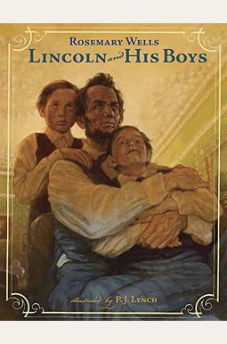 Lincoln And His Boys Lincoln And His Boys